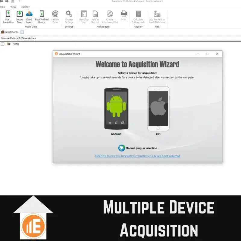 E3:UNIVERSAL digital investigations tool for multiple device acquisition, supporting Android and iOS data collection